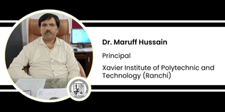 Xavier Institute of Polytechnic and Technology, (Ranchi), Principal: Dr. Maruff Hussain Interview